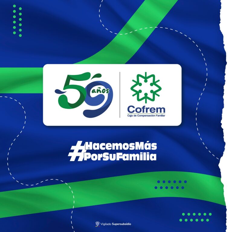 LA CAJA DE COMPENSACIÓN FAMILIAR COFREM CELEBRA SU ANIVERSARIO 59 DE VIDA INSTITUCIONAL